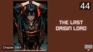 The Last Origin Lord   Episode 44 Audio   Path of the True Immortal Audiobook