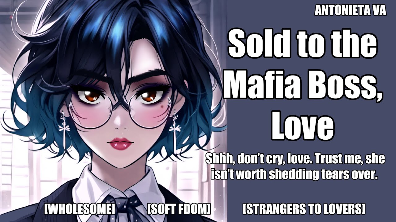 [F4M] Sold To A Mafia Boss [Wholesome] [Comfort] [Soft Fdom] [Flirty] [Strangers To Lovers]
