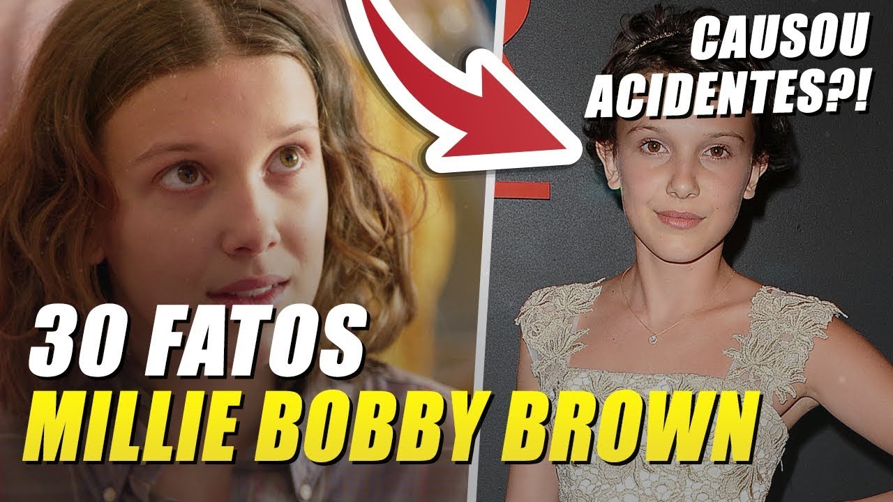 30 FATOS SURPREENDENTES SOBRE A MILLIE BOBBY BROWN (ELEVEN DE STRANGER THINGS)