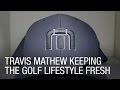 Travis Mathew Keeping the Golf Lifestyle Fresh