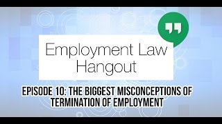 The Biggest Misconceptions of Termination of Employment