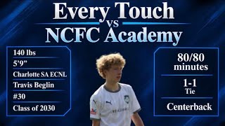 Every Touch vs NCFC Academy ECNL | Travis Beglin