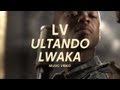 LV Ultando Lwaka Ft Ruffest LV Ultando Lwaka Ft Ruffest