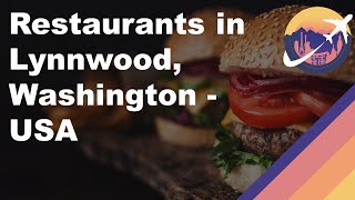 Restaurants in Lynnwood, Washington - USA