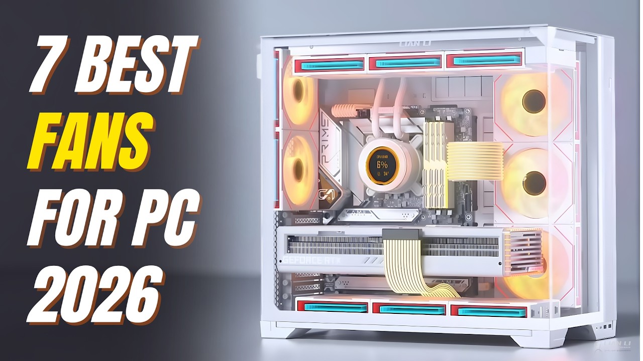 7 Best PC Case Fans 2026 Best PC Fans 2026 YouTube 
