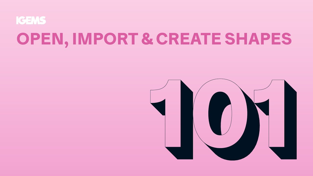 IGEMS CAD/CAM 101 — Открытие и импорт файлов