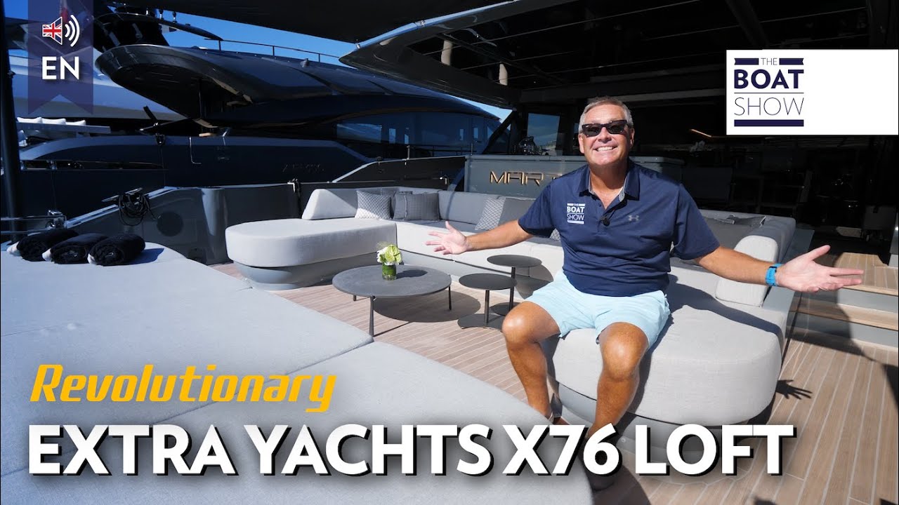 ⁣EXTRA YACHTS X76 LOFT - Walking Through Yacht - The Boat Show