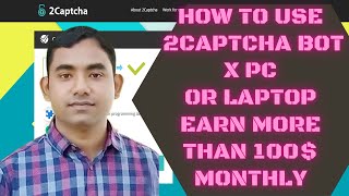 2Captcha app যে ভাবে setupকরবেন _ How to setup RuCaptcha Bot X PC or Laptop #SahariaBlog
