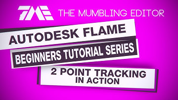 Autodesk Flame Beginners Tutorial Series - Part 7 (1 of 6) - 2 Point Tracking in Action