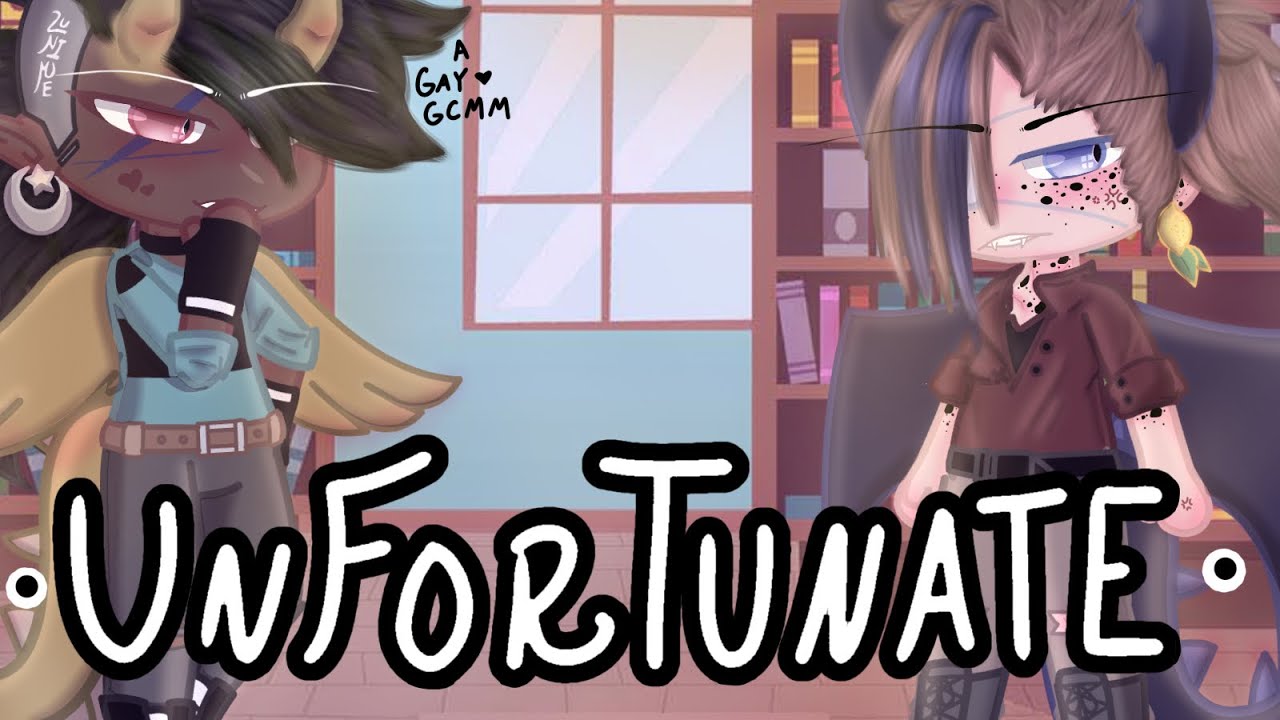 • Unfortunate • || Gay GCMM || Curse Warning || Pride Month Special || •Crystal Alpha Gìrl•