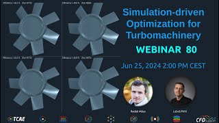 Webinar 80 - Simulation driven Optimization for Turbomachinery, June 25, 2024 | CFD Support