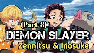 Demon Slayer Part-8 Zennitsu & Inosuko Tanjiros New Friend