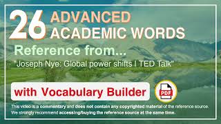 26 Advanced Academic Words Ref from "Joseph Nye: Global power shifts | TED Talk" Profile