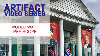 Holland Land Office Museum Artifact Video Series World War I Periscope
