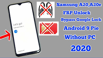 Samsung A20/A20e/A20s FRP/Google Lock Bypass Android 9 Pie - NO SIM PIN - NO BLUETOOTH 2020