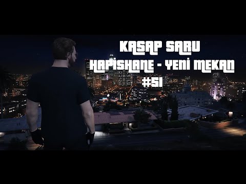 KASAP SARU - HAPİSHANE / YENİ MEKAN  #51