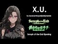 X.U. -  By SawanoHiroyuki[nZk] Gemie - Seraph of the End Opening