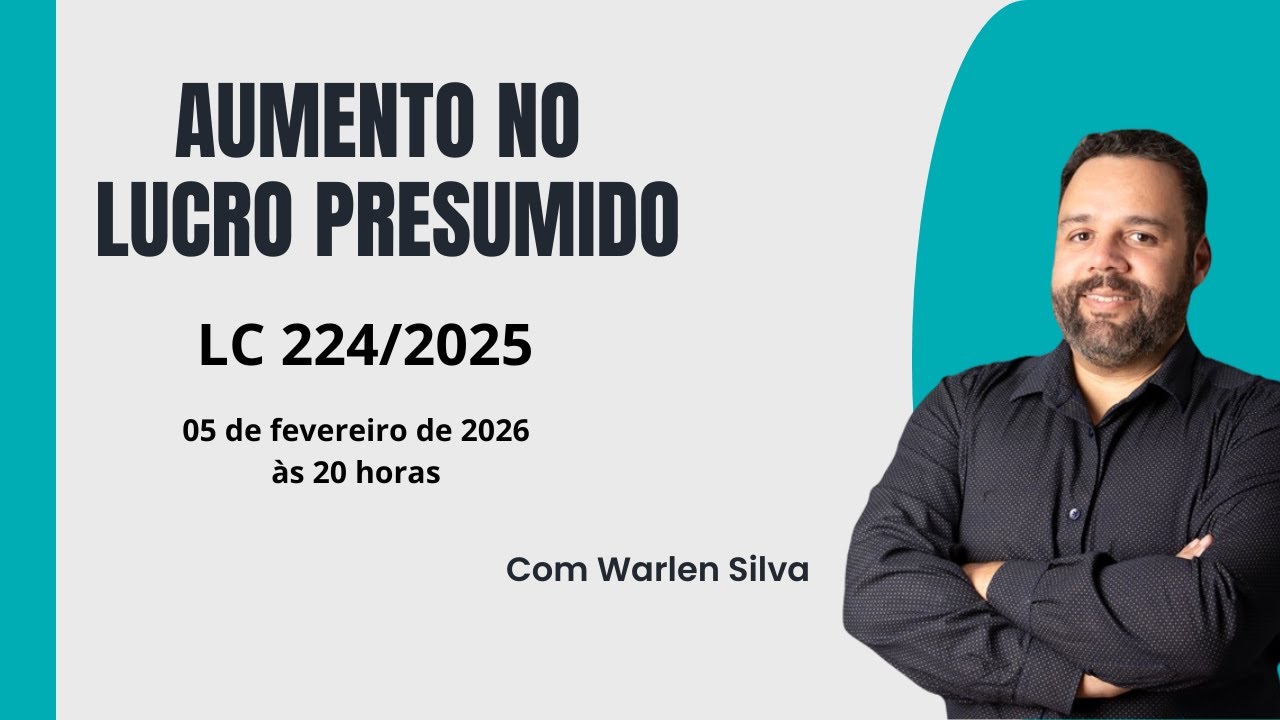 Aumento do Lucro Presumido - LC 224/2025