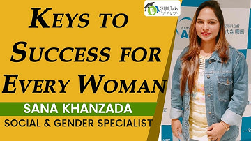 Keys to Success for Every Woman | Sana Khanzada | Khudi Talks