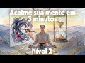 3 minutos para transformar sua mente. A Arquitetura do Observador - nível 2