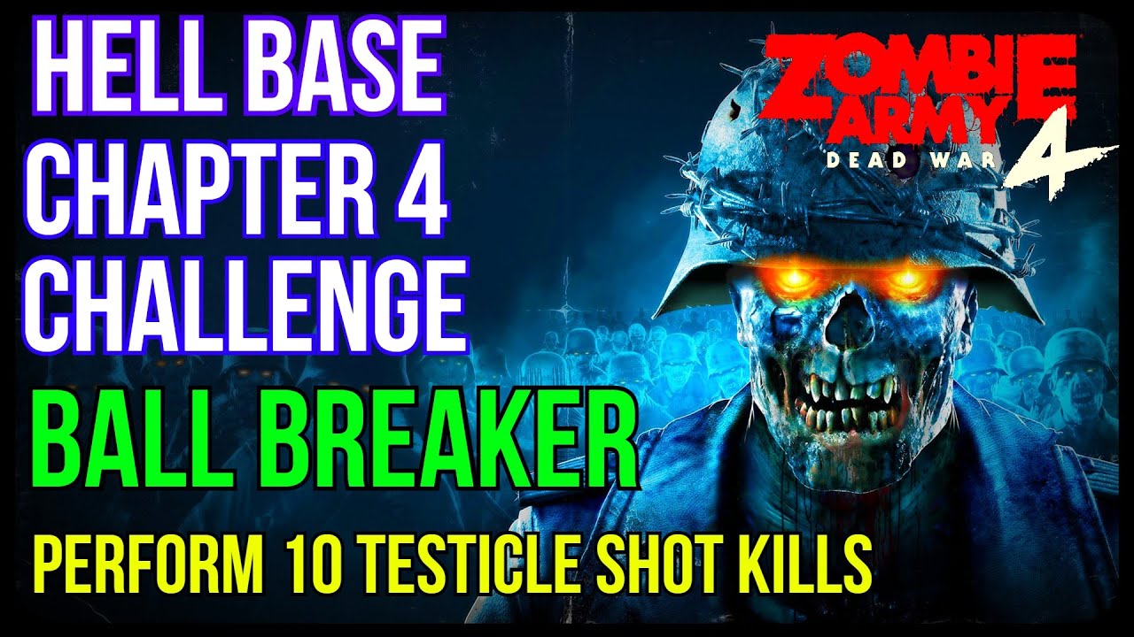 Zombie Army 4 | HELL BASE | Chapter 4 Challenge | Ball Breaker | Perform 10 Testicle Shot Kills