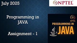 Programming In Java NPTEL Week 1 Assignment 1 Answers Solution | 2025 July