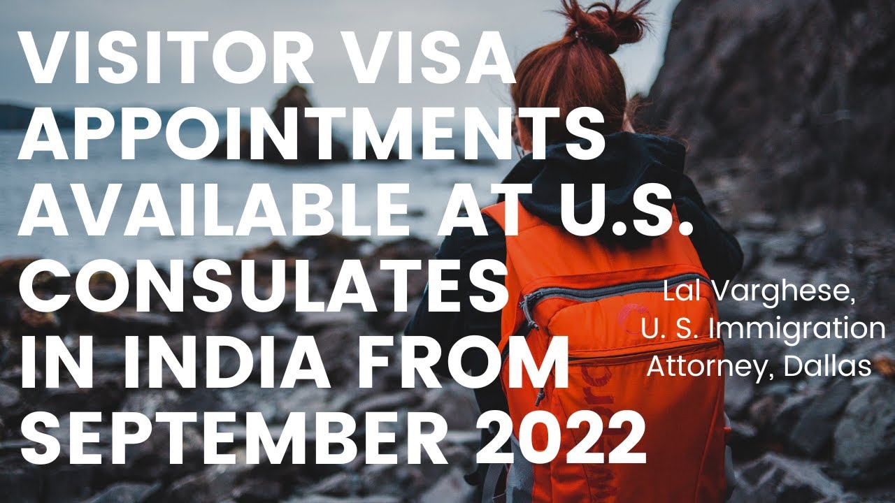 Visitor Visa Appointments are Available from September 2022 at U. S