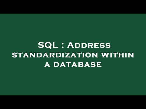 SQL : Address standardization within a database