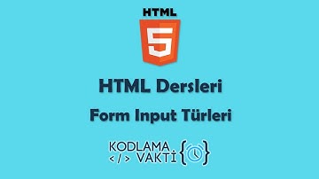 HTML Dersleri #18 - Formlar Input Türleri