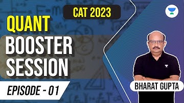 CAT 2023 | Quant Booster Session | EP - 01 | Bharat Gupta
