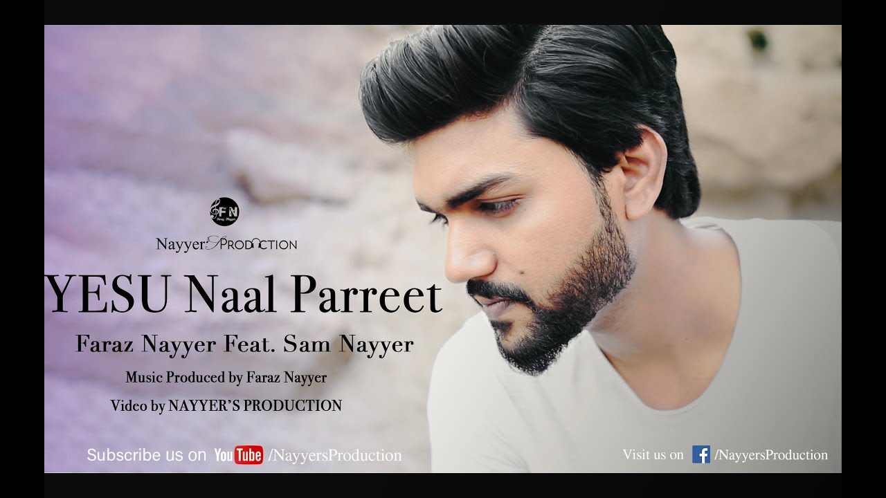 YESU Naal Parreet  GOSPEL SONG 2017  FARAZ NAYYER  PUNJABI CHRISTIAN SONG