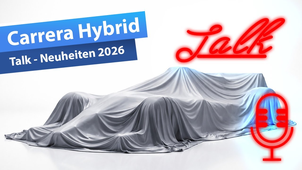 Carrera Hybrid Talk: Erster Eindruck der Neuheiten 2026 - unsere Gedanken