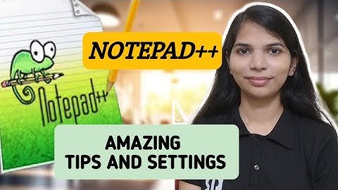 Notepad++ Tips and Tricks | Notepad++ Tutorial for Beginners