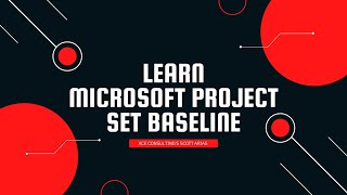 Learn Microsoft Project- Episode 17: Set Baseline