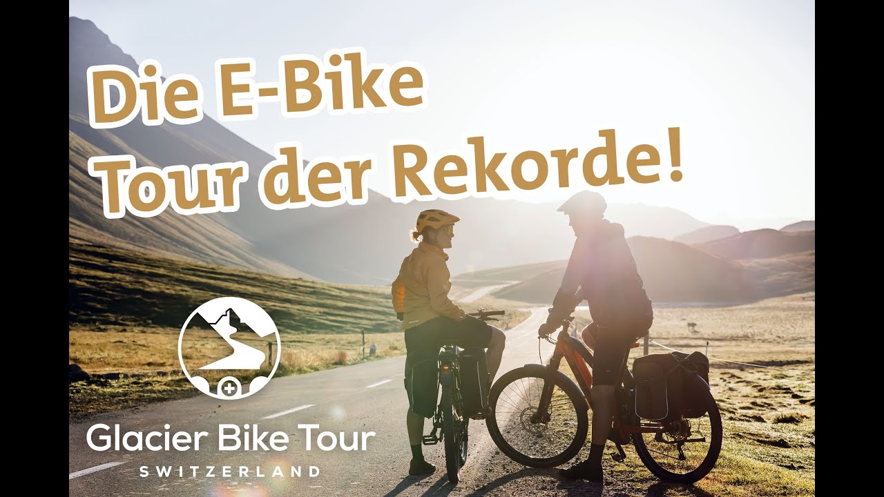 Glacier Bike Tour, die E-Bike Tour der Rekorde!