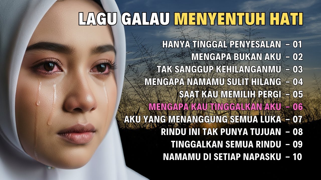 Lagu Galau Menyentuh Hati 😭 Playlist Sedih Bikin Nangis Terbaru untuk Hati yang Rapuh