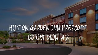 Hilton Garden Inn Prescott Downtown, Az Review - Prescott , United States of America