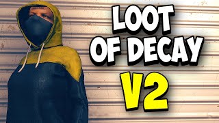 LOOT OF DECAY 2  V2