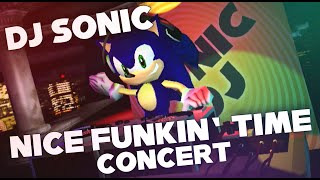 DJ Sonic: Nice Funkin Time Concert