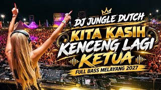 DJ JUNGLE DUTCH 🔥SOUN BIKIN MELAYANG  - FULL BASS PALING KENCENG TEBARU 2027