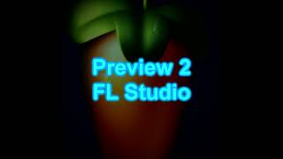 Preview 2 FL Studio (Official Audio)