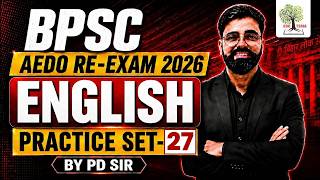 BPSC AEDO Re-Exam English | Practice Set-27 | English by PD Sir | EDUTERIA CLASSES