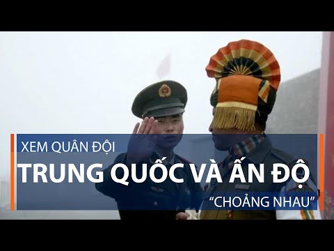 Xem quân đội Trung Quốc và Ấn Độ “choảng nhau” | VTC1