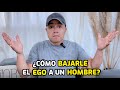 Cómo BAJARLE el EGO a un HOMBRE creído