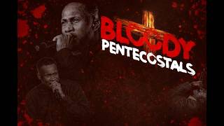 BLOODY PENTECOSTALS | PASTOR STEVEHILLS | 17TH APRIL 2026.