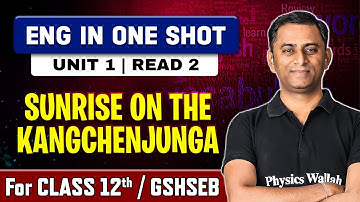 SUNRISE ON THE KANGCHENJUNGA (POEM) in One Shot | Unit 1 Read 2 | English Class 12th, GSHSEB