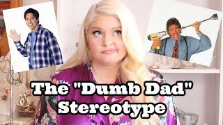 Masculine Stereotypes in Media | Sitcom “Dumb Dads”