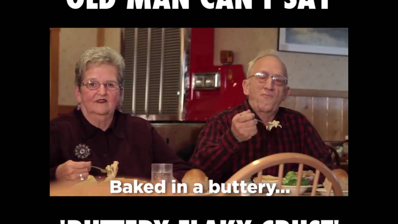 Old Man Cant Say Buttery Flaky Crust Original Funny YouTube