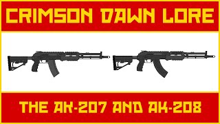 Crimson Dawn Lore - The AK-207 and AK-208
