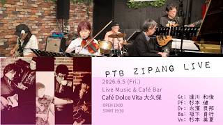 PTB ZIPANG Live [1st Stage]  Jun.5th, 2026 in Café Dolce Vita